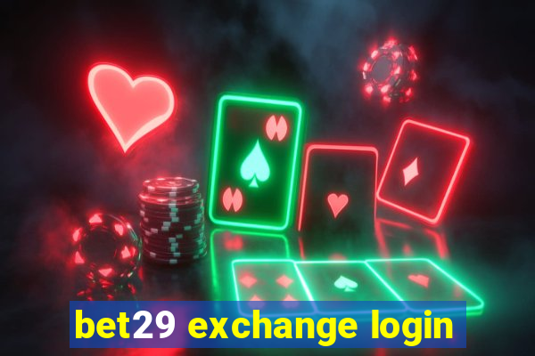 bet29 exchange login